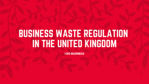 Business Waste Regulation in United Kingdom