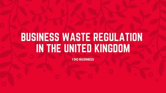 Business Waste Regulation in United Kingdom