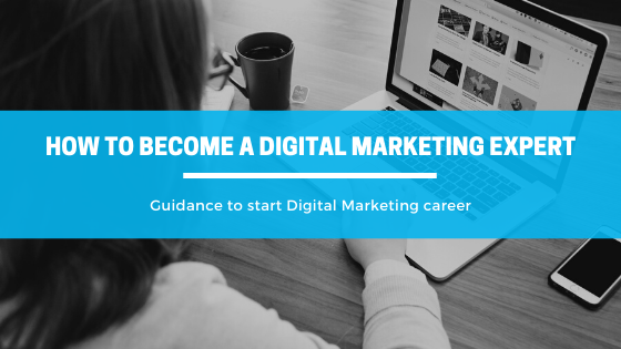 How to Become a Digital Marketing Expert
